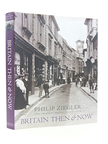 9780297823902: Britain Then and Now (The Francis Frith collection)