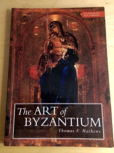 Stock image for The Art of Byzantium for sale by Wonder Book