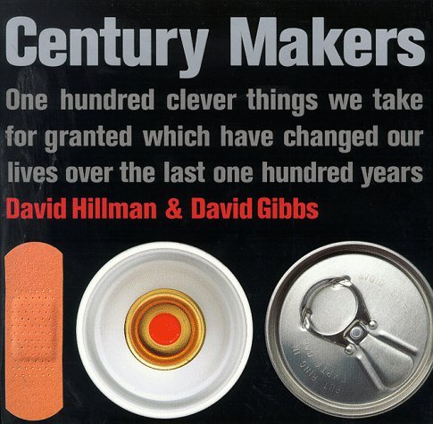 Beispielbild fr Century Makers : One Hundred Clever Things That We Take For Granted Which Have Changed Our Lives Over the Last One Hundred Years zum Verkauf von AwesomeBooks