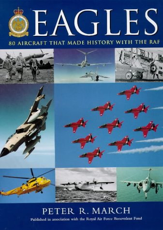 Stock image for Eagles: 80 Aircraft That Made History with the Royal Air Force for sale by WorldofBooks