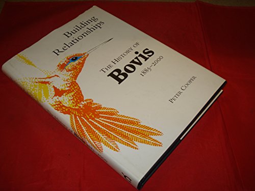 Imagen de archivo de Building Relationships: The History Of Bovis 1885-2000 a la venta por WorldofBooks