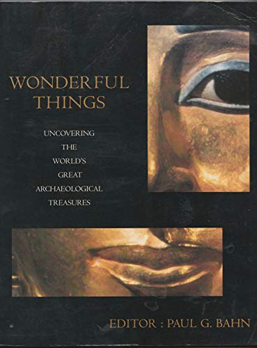 Wonderful Things (Pb) *Abandon (9780297825692) by Paul G. Bahn