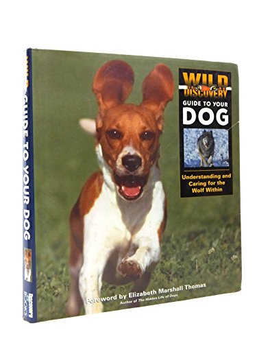 9780297825715: Wild Discovery Guide to Your Dog: Understanding & Caring for the Wolf Within