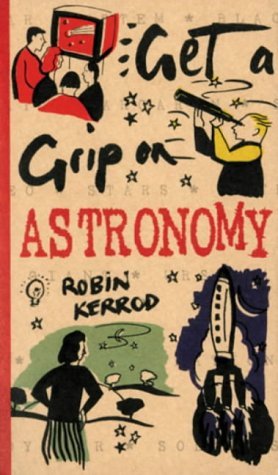 Beispielbild fr Get a Grip on Astronomy zum Verkauf von Better World Books