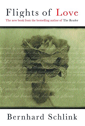 Flights of Love (9780297829034) by Schlink, Bernhard (Translated By John E. Woods)