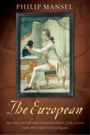 9780297829225: The Prince of Europe: The Life of Charles Joseph de Ligne (1735-1814): Charles-Joseph Prince De Ligne 1735-1814