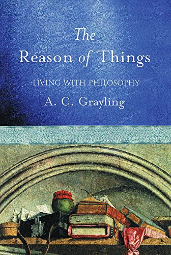 9780297829355: The Reason of Things: Living with Philosophy