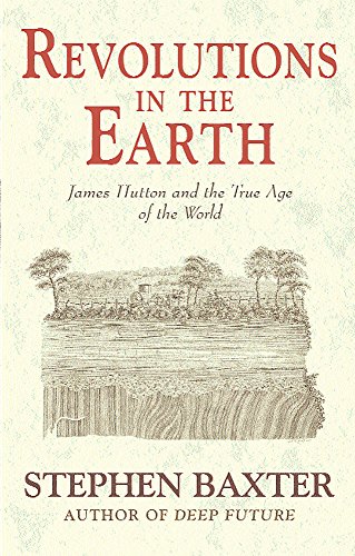 9780297829751: Revolutions in the Earth: James Hutton and the True Age of the World