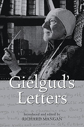 Stock image for Gielgud's Letters: John Gielgud in His Own Words for sale by WorldofBooks