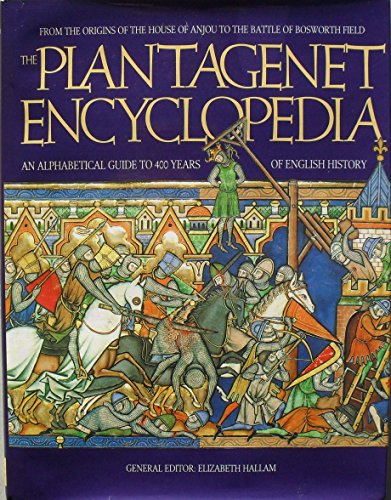 Beispielbild fr The Plantagenet Encyclopedia: An Alphabetical Guide to 400 Years of English History zum Verkauf von AwesomeBooks