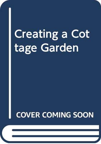 Beispielbild fr Creating a Cottage Garden zum Verkauf von WorldofBooks