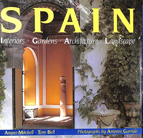 Beispielbild fr Spain: Interiors, Gardens, Architecture, Landscape zum Verkauf von WorldofBooks