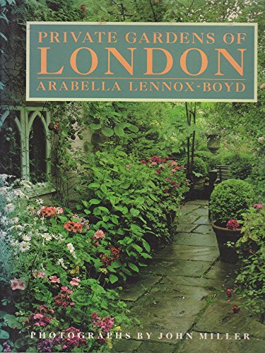 Private Gardens of London (9780297830252) by Arabella Lennox-Boyd