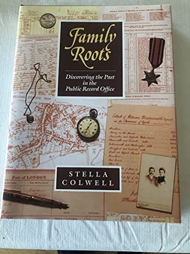 Stock image for Family Roots: A Guide to Uncovering Your Past in the Public Record Office for sale by ThriftBooks-Dallas