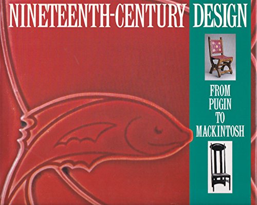Nineteenth Century Design, From Pugin to Mackintosh
