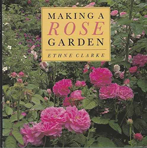 Beispielbild fr Making a Rose Garden zum Verkauf von WorldofBooks