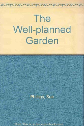 9780297831495: The Well-planned Garden