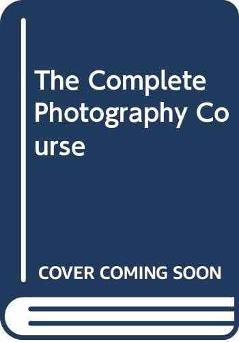Beispielbild fr The Complete Photography Course zum Verkauf von Pearlydewdrops
