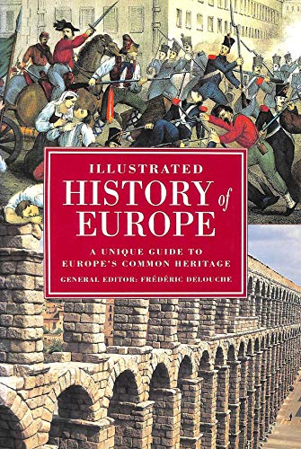 9780297832195: Illustrated History of Europe: A Unique Guide to Europe's Common Heritage