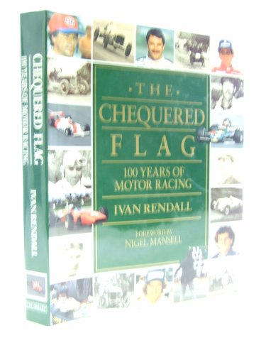 Imagen de archivo de The Chequered Flag: 100 Years of Motor Racing a la venta por WorldofBooks