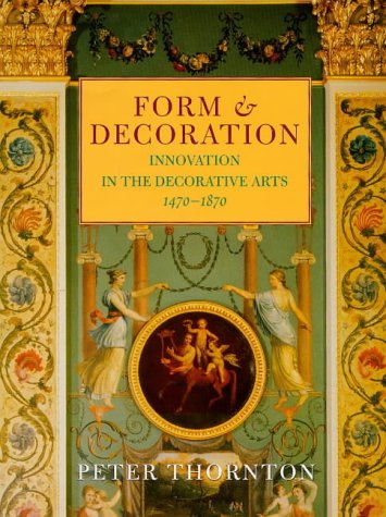 Beispielbild fr Form and Decoration: Innovation in the Decorative Arts, 1470-1870 zum Verkauf von WorldofBooks