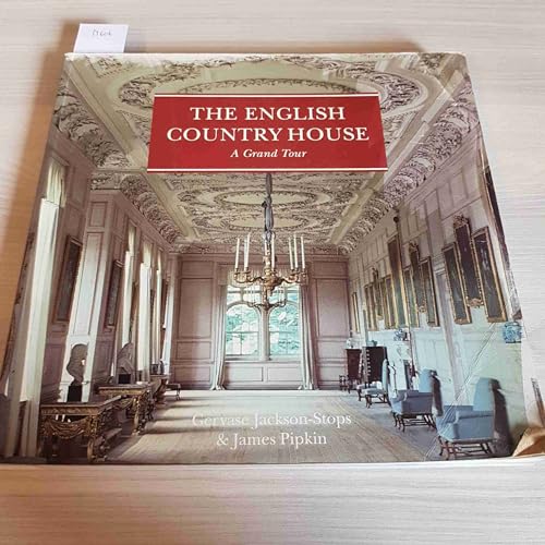 Stock image for The English Country House: A Grand Tour for sale by AwesomeBooks