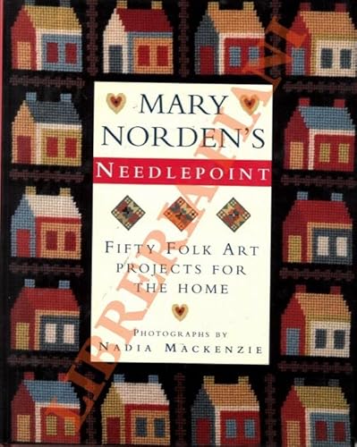 Stock image for Mary Norden's Needlepoint: Fifty Folk Art Projects for the Home for sale by ThriftBooks-Atlanta