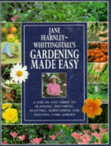 9780297833079: Gardening Made Easy: A Step-by-step Guide to Planning, Preparing, Planting, Maintaining and Enjoying Your Garden