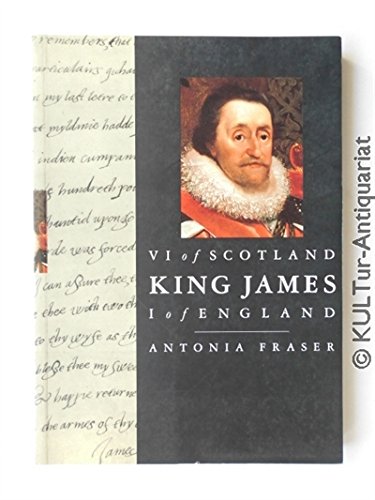 9780297833178: King James VI of Scotland, I of England (Kings & Queens of England S.)