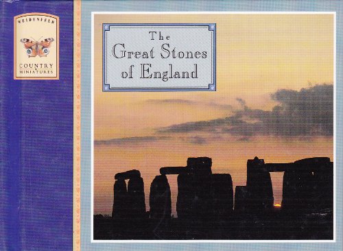 Stock image for The Great Stones of England (Weidenfeld Country Miniatures S.) for sale by WorldofBooks