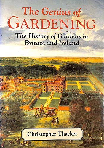 Stock image for The Genius of Gardening: The History of Gardens in Britain and Ireland for sale by WorldofBooks