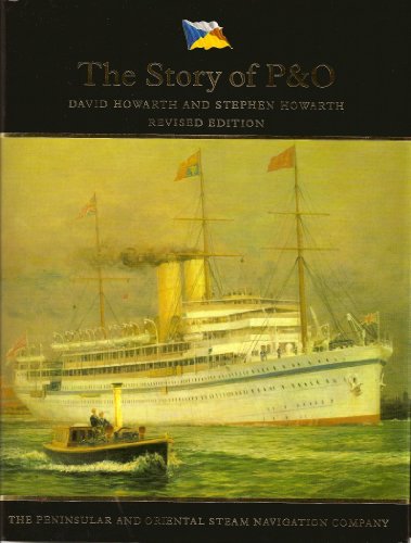 The Story of P&O: the Peninsular and Oriental Steam Navigation Company (9780297833581) by Howarth, David; Howarth, Stephen; Mayle, Peter