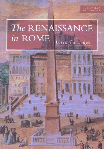 Beispielbild fr The Renaissance in Rome, 1400-1600 (Everyman Art Library) zum Verkauf von Richard Sylvanus Williams (Est 1976)