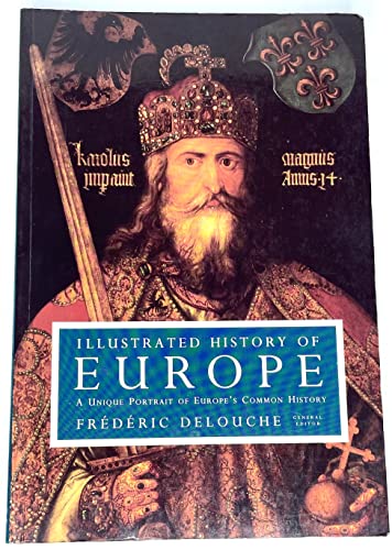 Stock image for Illustrated History of Europe: A Unique Guide to Europe's Common Heritage for sale by AwesomeBooks