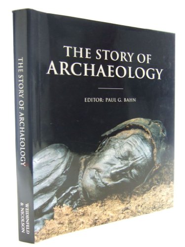 Beispielbild fr The Story of Archaeology. The 100 Great Discoveries. zum Verkauf von Antiquariaat Schot