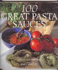 Imagen de archivo de One Hundred Great Pasta Sauces a la venta por Reuseabook