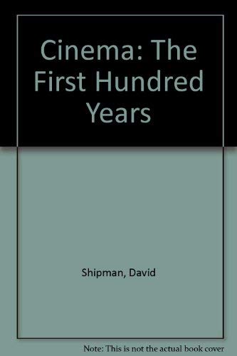 9780297835233: Cinema: The First Hundred Years