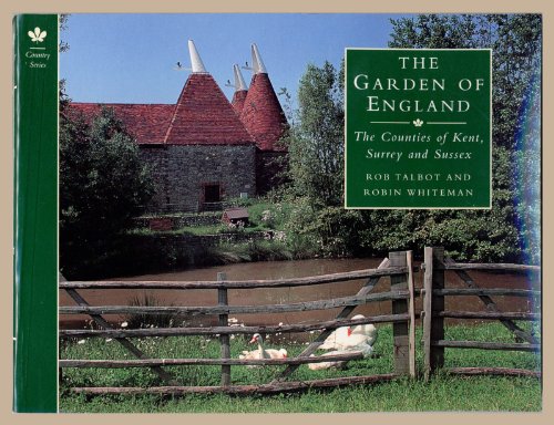 Beispielbild fr The Garden of England: The Counties of Kent, Surrey and Sussex (Country Series) zum Verkauf von HPB Inc.