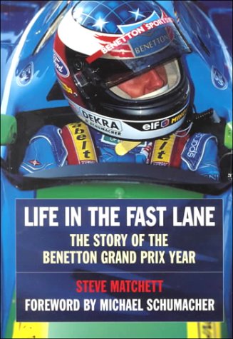 9780297835752: Life in the Fast Lane: The Story of Benetton Grand Prix Year: The Story of the Benetton Grand Prix Year