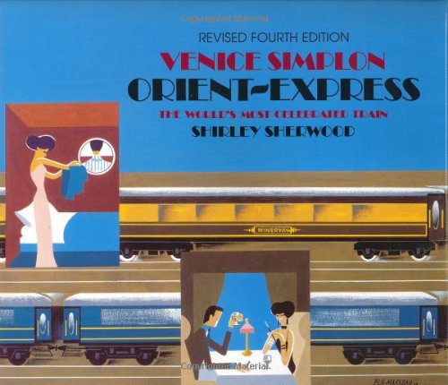 Stock image for Venice Simplon Orient-Express: The World's Most Celebrated Train for sale by ThriftBooks-Dallas