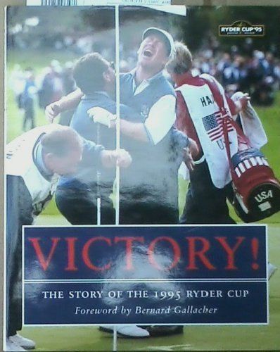 Beispielbild fr Victory!: Story of the 1995 Ryder Cup zum Verkauf von Reuseabook