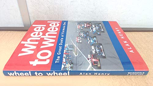 9780297835929: Wheel to Wheel: Great Duels of Formula One Racing