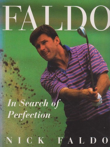 Faldo: In Search of Perfection (9780297836063) by Faldo, Nick; Critchley, Bruce