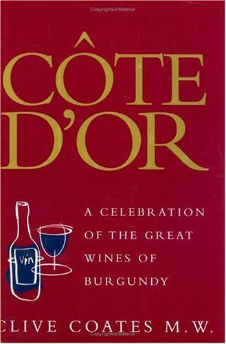 Imagen de stock para Cote D'or: A Celebration Of The Great Wines Of Burgundy