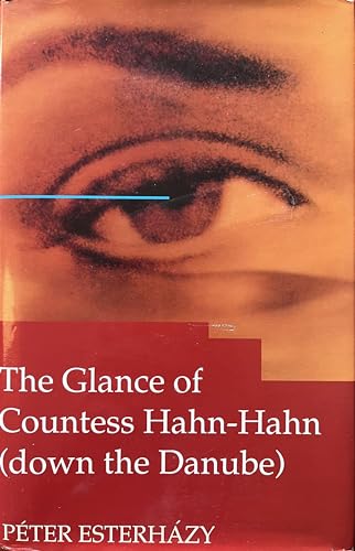 9780297840534: The Glance of Countess Hahn-Hahn (Down the Danube)