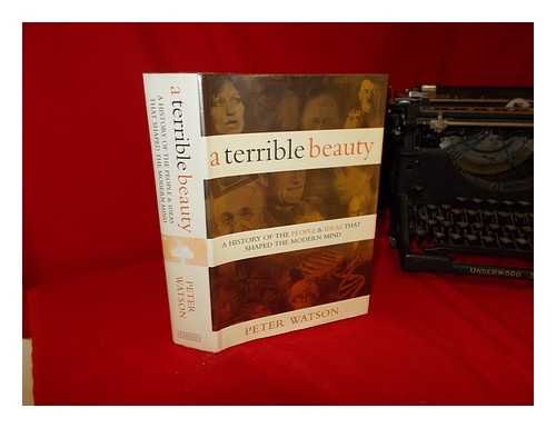 Imagen de archivo de Terrible Beauty: A Cultural History of the Twentieth Century: The People and Ideas that Shaped the Modern Mind: A History: A History of the People and Ideas That Shaped the Modern Mind a la venta por WorldofBooks