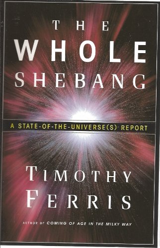 9780297840817: The Whole Shebang - A State-of-the-Universe(s) Report