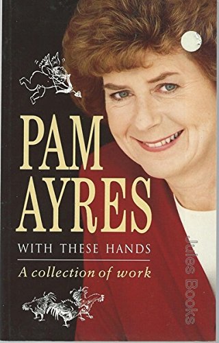 9780297840879: With These Hands: A Collection Of Work