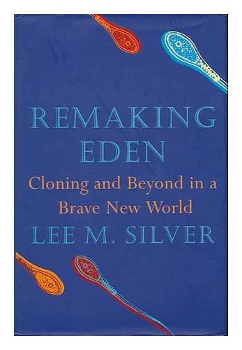 9780297841357: Remaking Eden - Cloning and Beyond in a Brave New World