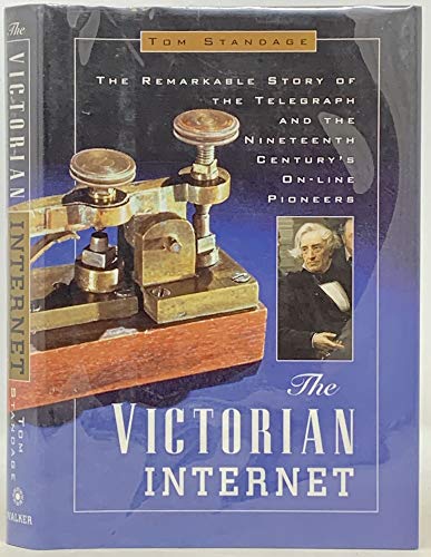 Beispielbild fr Victorian Internet : The Remarkable Story of the Telegraph and the Nineteenth Century's On-line pioneers zum Verkauf von SecondSale